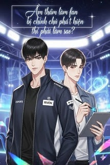 Âm Thầm Làm Fan Bị Chính Chủ Phát Hiện thì Phải Làm Sao?