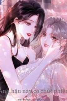 Ảnh Hậu Này Có Chút Phiền