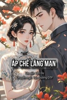 Áp Chế Lãng Mạn - Cẩn Dư