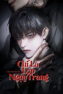 Chỉ Là Lớp Nguỵ Trang - Mộc Mộc Mộc Mộc