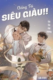 Chồng Tôi Siêu Giàu!! - Tấc Tấc Đại Vương