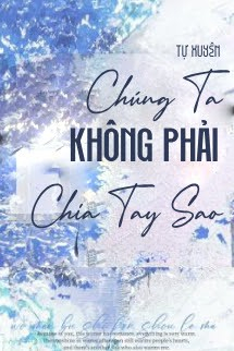 Chúng Ta Không Phải Chia Tay Sao
