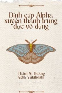 Đỉnh Cấp Alpha Xuyên Thành Trùng Đực Vô