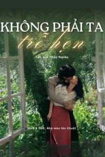 Không Phải Ta Trễ Hẹn - Thúc Nghiêu