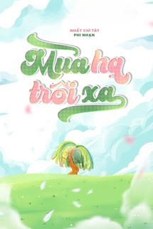 Mùa Hạ Trôi Xa - Nhất Chỉ Tây Phi Nhạn