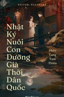 Nhật Ký Nuôi Con Dưỡng Già Thời Dân Quốc