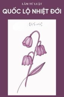 Quốc Lộ Nhiệt Đới - Lâm Tử Luật