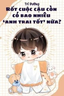 Rốt Cuộc Cậu Còn Có Bao Nhiêu 