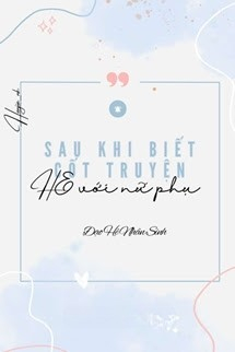 Sau Khi Biết Cốt Truyện Tôi HE Với Nữ Phụ
