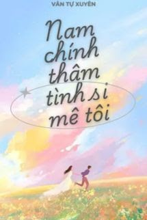 Xuyên Nhanh: Nam Chính Thâm Tình Đều Si Mê Tôi